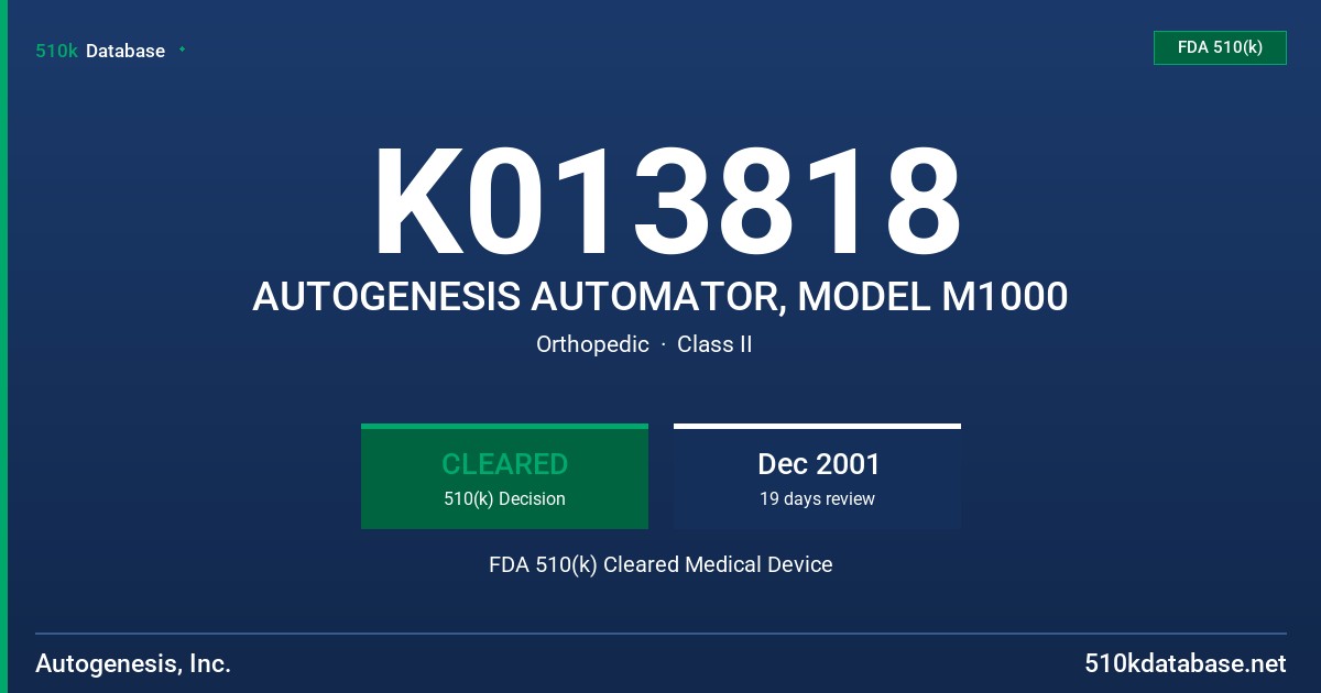 K013818 AUTOGENESIS AUTOMATOR, MODEL M1000 FDA 510(k) Cleared Medical Device