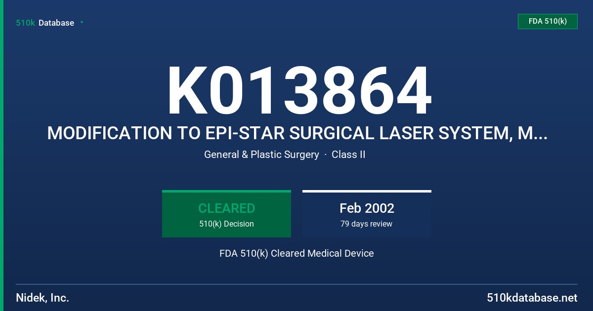K013864 MODIFICATION TO EPI-STAR SURGICAL LASER SYSTEM, M0DEL DS-60 FDA 510(k) Cleared Medical Device