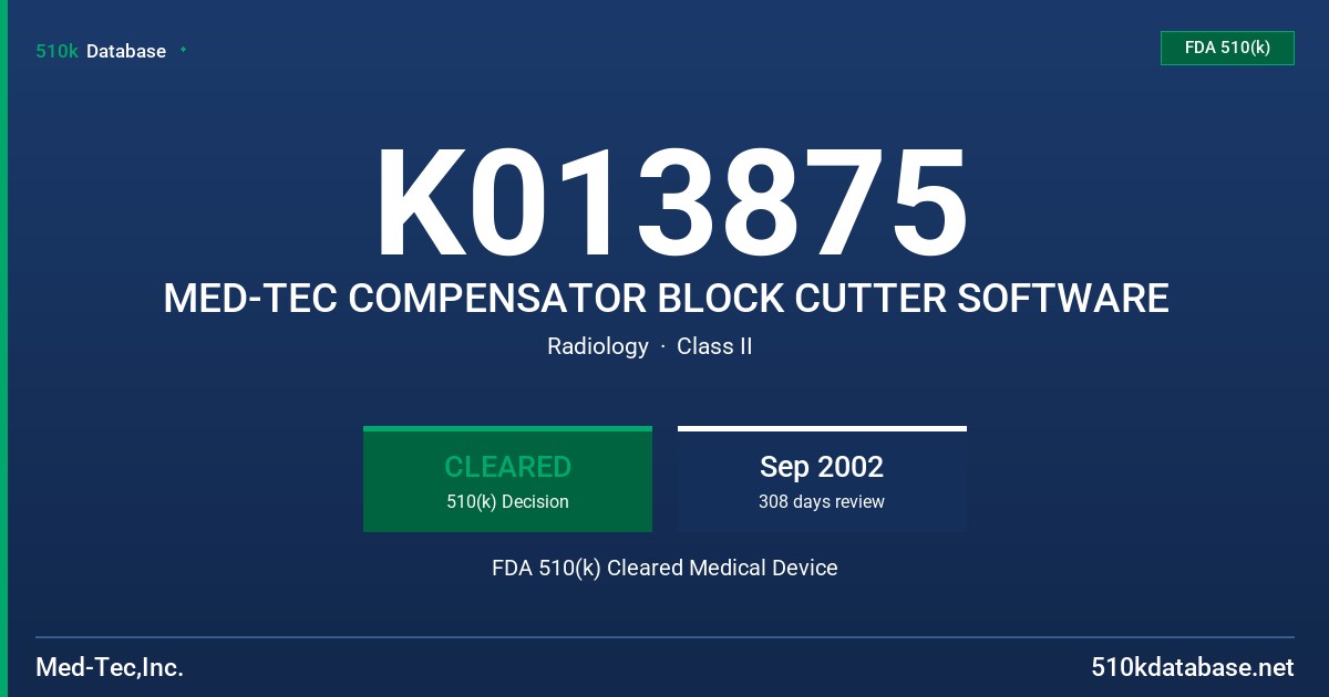 K013875 MED-TEC COMPENSATOR BLOCK CUTTER SOFTWARE FDA 510(k) Cleared Medical Device
