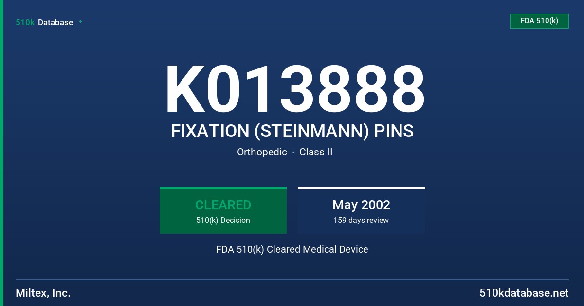 K013888 FIXATION (STEINMANN) PINS FDA 510(k) Cleared Medical Device