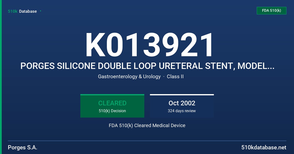 K013921 PORGES SILICONE DOUBLE LOOP URETERAL STENT, MODEL # AJ4X / BJ1X / BJ2X FDA 510(k) Cleared Medical Device