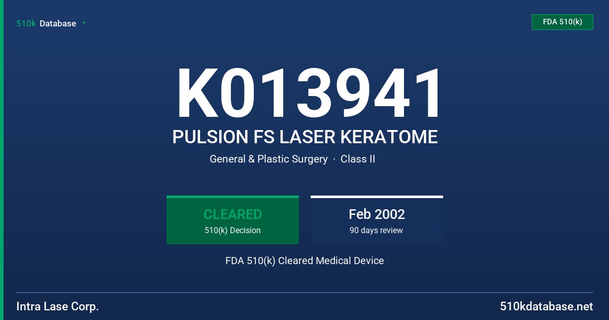 K013941 PULSION FS LASER KERATOME FDA 510(k) Cleared Medical Device