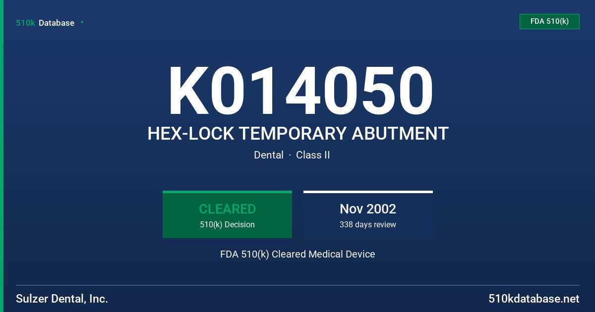 K014050 HEX-LOCK TEMPORARY ABUTMENT FDA 510(k) Cleared Medical Device