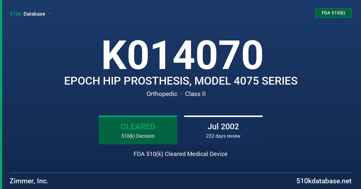 K014070 EPOCH HIP PROSTHESIS, MODEL 4075 SERIES FDA 510(k) Cleared Medical Device
