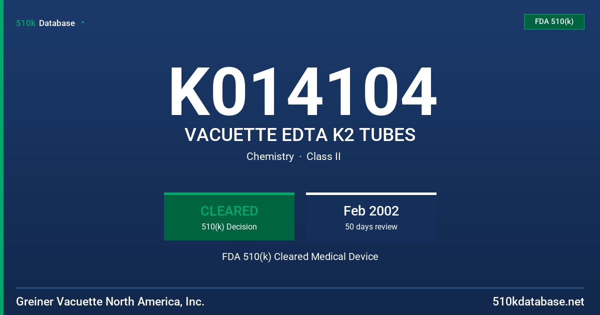 K014104 VACUETTE EDTA K2 TUBES FDA 510(k) Cleared Medical Device