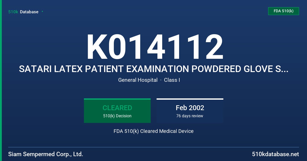 K014112 SATARI LATEX PATIENT EXAMINATION POWDERED GLOVE SINGLE SIDE POLYMER COATED, NON STERILE, 200 MG OR LESS OF TOTAL WATER E FDA 510(k) Cleared Medical Device