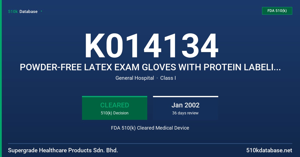 K014134 POWDER-FREE LATEX EXAM GLOVES WITH PROTEIN LABELING (<50UG/G) FDA 510(k) Cleared Medical Device