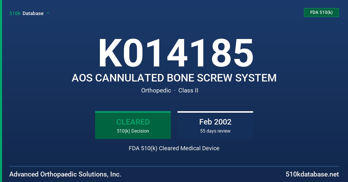 K014185 AOS CANNULATED BONE SCREW SYSTEM FDA 510(k) Cleared Medical Device