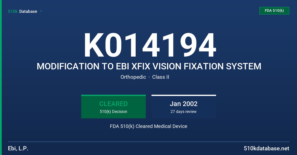 K014194 MODIFICATION TO EBI XFIX VISION FIXATION SYSTEM FDA 510(k) Cleared Medical Device