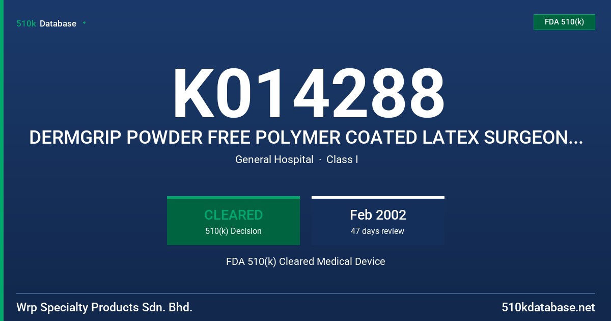 K014288 DERMGRIP POWDER FREE POLYMER COATED LATEX SURGEON'S GLOVES,STERILE WITH PROTEIN CONTENT LABELING CLAIM (50 MICROGRAM ORS FDA 510(k) Cleared Medical Device