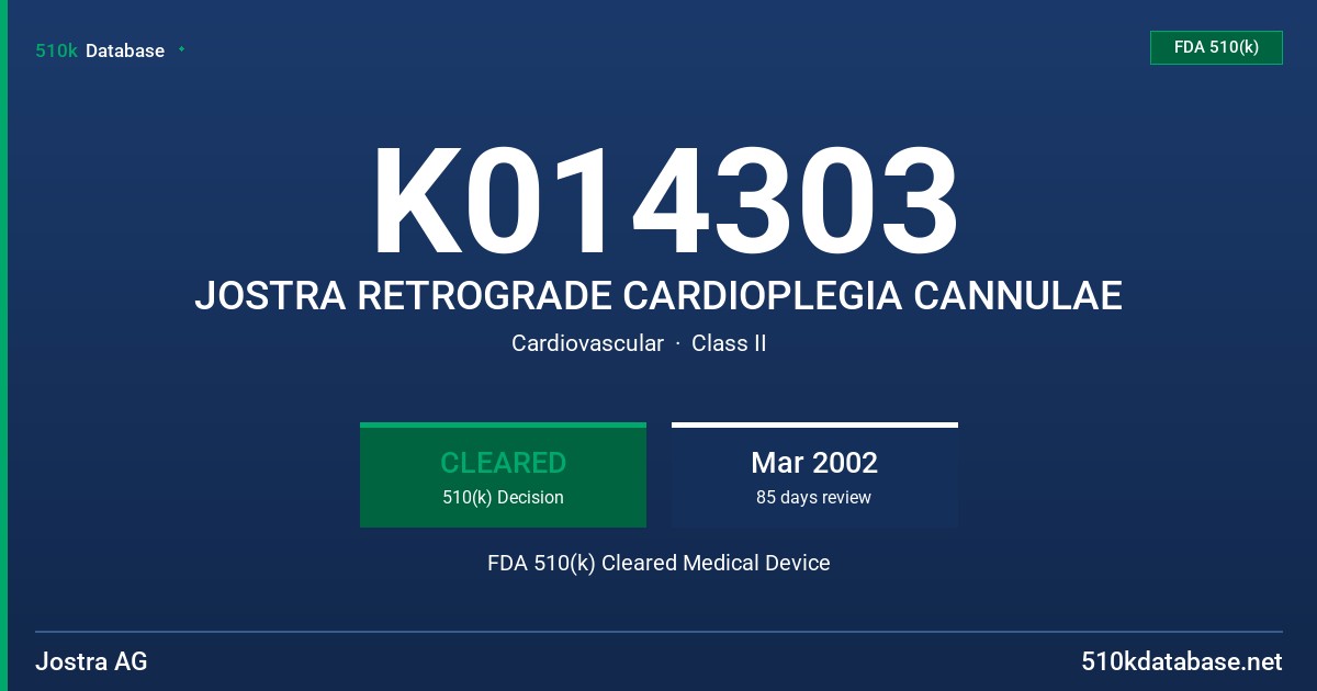 K014303 JOSTRA RETROGRADE CARDIOPLEGIA CANNULAE FDA 510(k) Cleared Medical Device