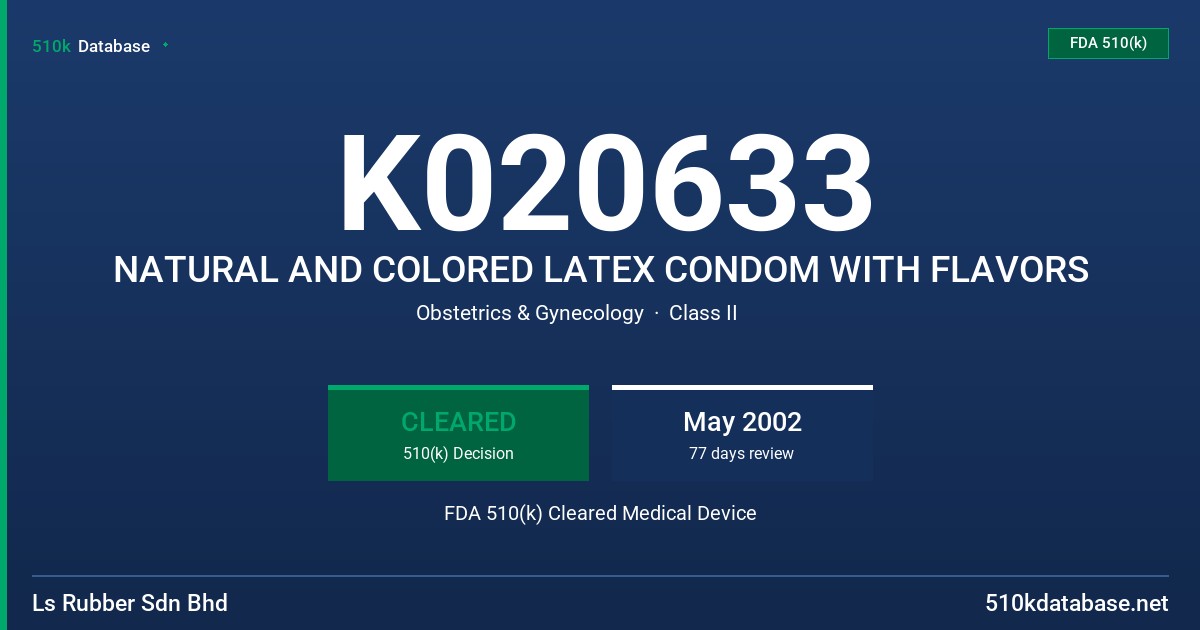 K020633 NATURAL AND COLORED LATEX CONDOM WITH FLAVORS FDA 510(k) Cleared Medical Device