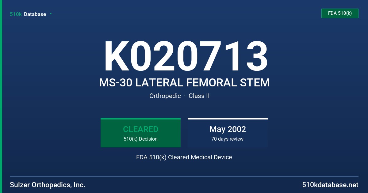 K020713 MS-30 LATERAL FEMORAL STEM FDA 510(k) Cleared Medical Device