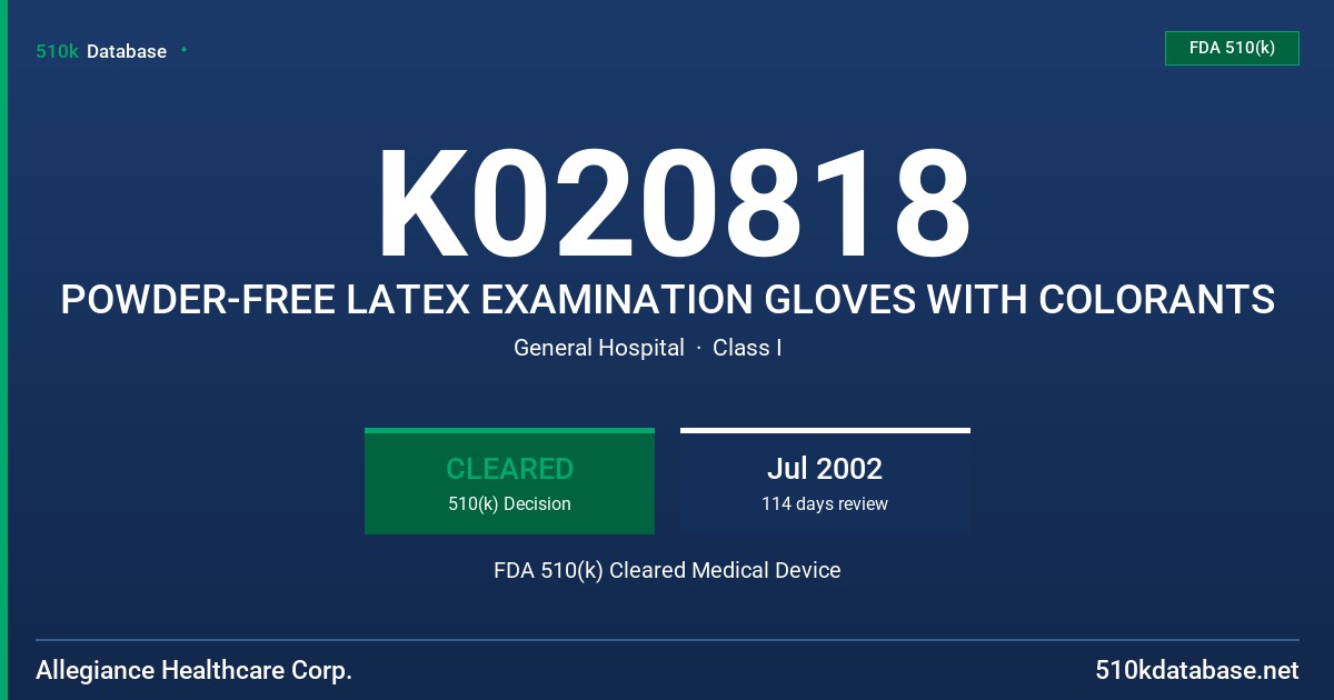 K020818 POWDER-FREE LATEX EXAMINATION GLOVES WITH COLORANTS FDA 510(k) Cleared Medical Device