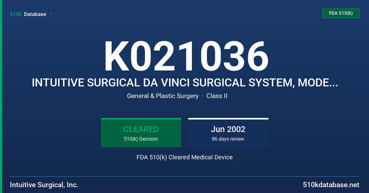 K021036 INTUITIVE SURGICAL DA VINCI SURGICAL SYSTEM, MODEL IS1000 FDA 510(k) Cleared Medical Device