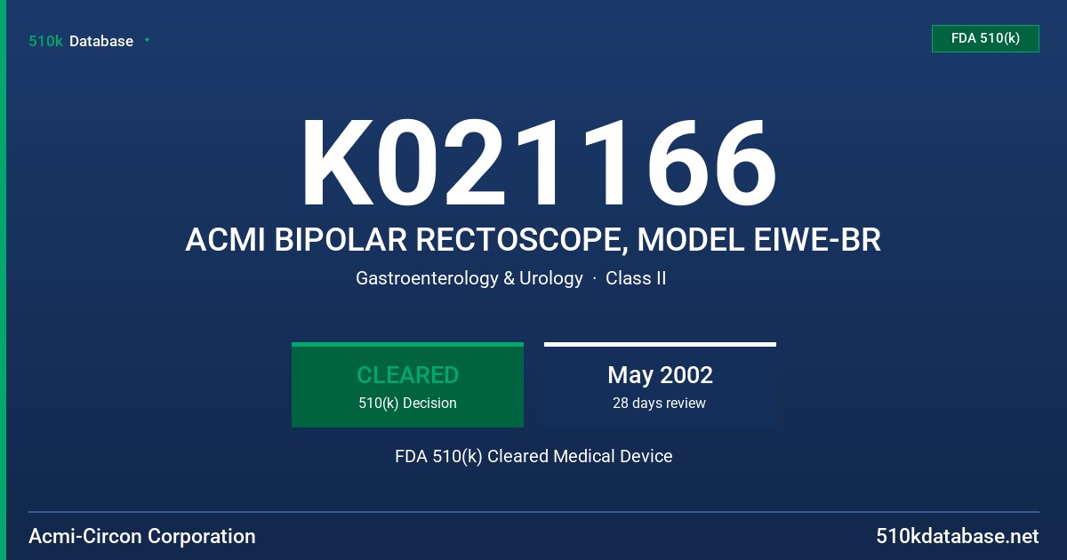 K021166 ACMI BIPOLAR RECTOSCOPE, MODEL EIWE-BR FDA 510(k) Cleared Medical Device