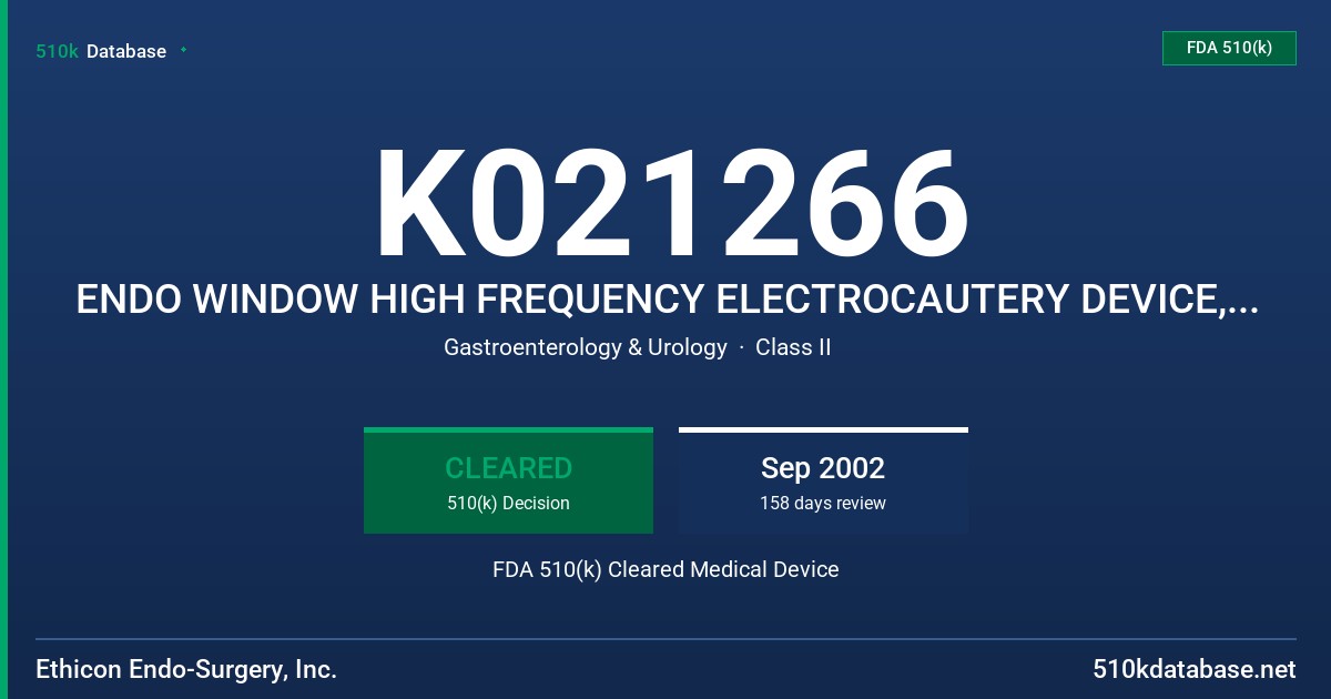 K021266 ENDO WINDOW HIGH FREQUENCY ELECTROCAUTERY DEVICE, MODEL EW018 FDA 510(k) Cleared Medical Device
