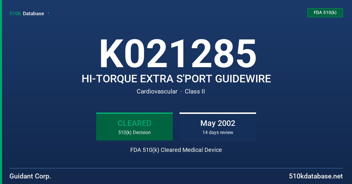 K021285 HI-TORQUE EXTRA S'PORT GUIDEWIRE FDA 510(k) Cleared Medical Device