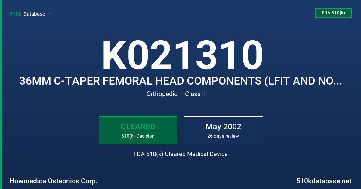 K021310 36MM C-TAPER FEMORAL HEAD COMPONENTS (LFIT AND NON-LFIT) FDA 510(k) Cleared Medical Device
