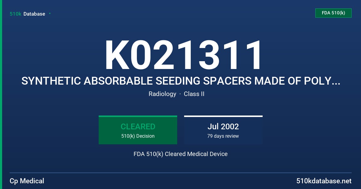 K021311 SYNTHETIC ABSORBABLE SEEDING SPACERS MADE OF POLYDIOXANONE MATERIAL FDA 510(k) Cleared Medical Device