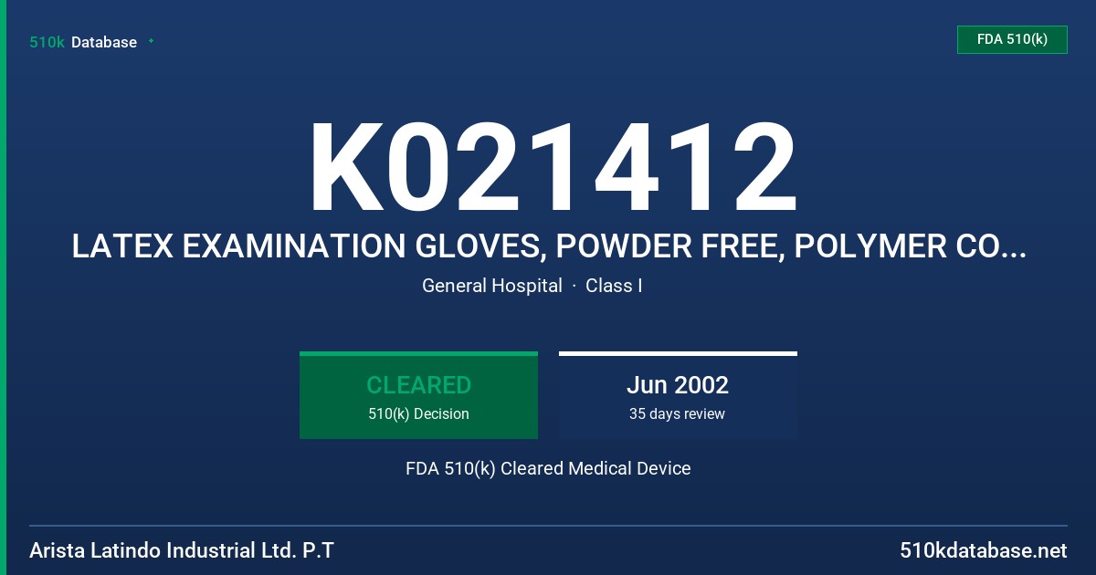 K021412 LATEX EXAMINATION GLOVES, POWDER FREE, POLYMER COATED FDA 510(k) Cleared Medical Device