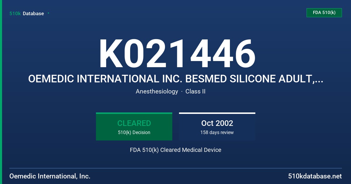 K021446 OEMEDIC INTERNATIONAL INC. BESMED SILICONE ADULT, CHILD, INFANT MANUAL RESUSCITATOR WITH MASK AND RESERVOIR FDA 510(k) Cleared Medical Device