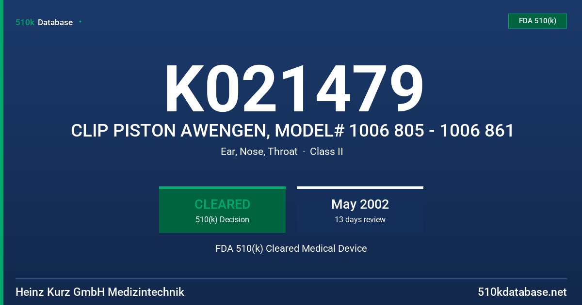 K021479 CLIP PISTON AWENGEN, MODEL# 1006 805 - 1006 861 FDA 510(k) Cleared Medical Device