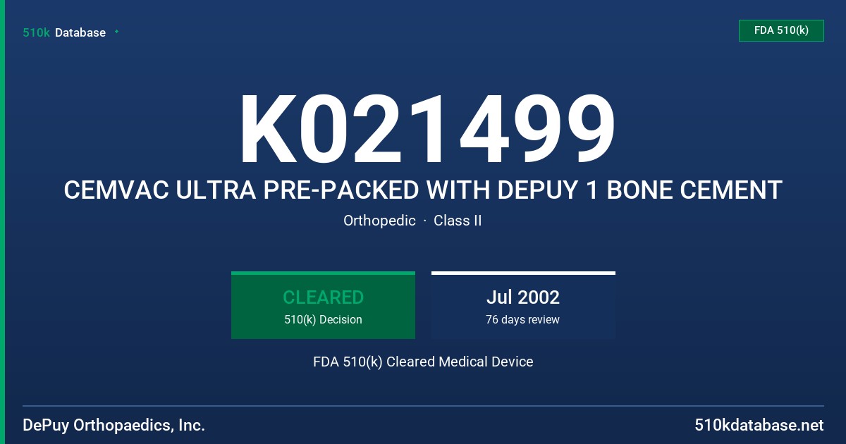 K021499 CEMVAC ULTRA PRE-PACKED WITH DEPUY 1 BONE CEMENT FDA 510(k) Cleared Medical Device