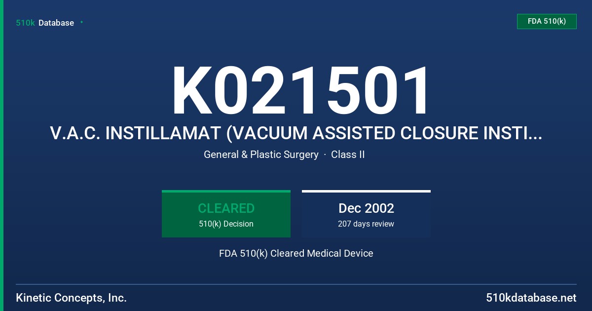 K021501 V.A.C. INSTILLAMAT (VACUUM ASSISTED CLOSURE INSTILLAMAT FDA 510(k) Cleared Medical Device