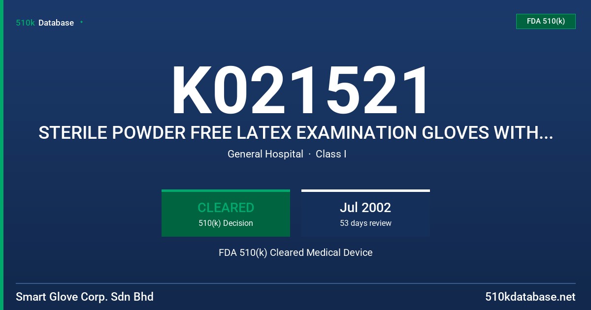 K021521 STERILE POWDER FREE LATEX EXAMINATION GLOVES WITH PROTEIN CLAIM LESS THAN 50U/G OF GLOVES FDA 510(k) Cleared Medical Device