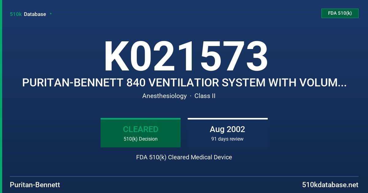 K021573 PURITAN-BENNETT 840 VENTILATIOR SYSTEM WITH VOLUME VENTILATION PLUS OPTION FDA 510(k) Cleared Medical Device