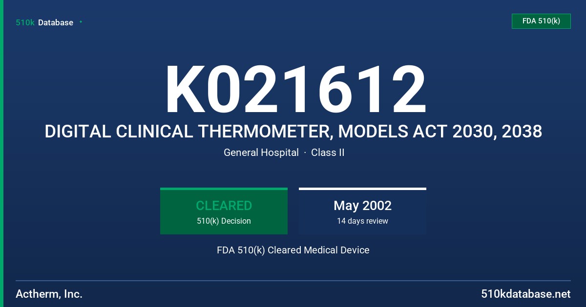 K021612 DIGITAL CLINICAL THERMOMETER, MODELS ACT 2030, 2038 FDA 510(k) Cleared Medical Device