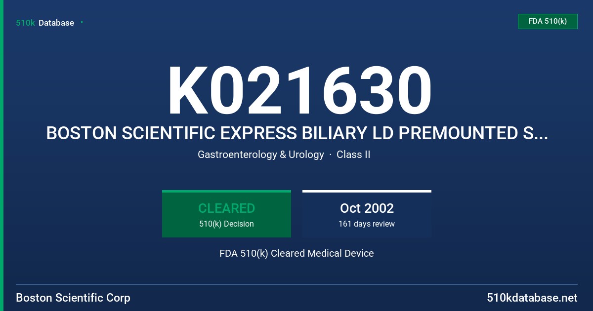 K021630 BOSTON SCIENTIFIC EXPRESS BILIARY LD PREMOUNTED STENT SYSTEM FDA 510(k) Cleared Medical Device