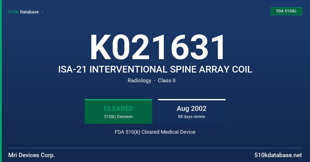 K021631 ISA-21 INTERVENTIONAL SPINE ARRAY COIL FDA 510(k) Cleared Medical Device