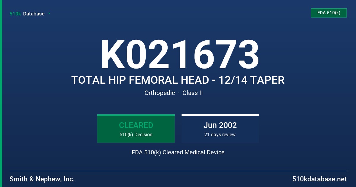 K021673 TOTAL HIP FEMORAL HEAD - 12/14 TAPER FDA 510(k) Cleared Medical Device