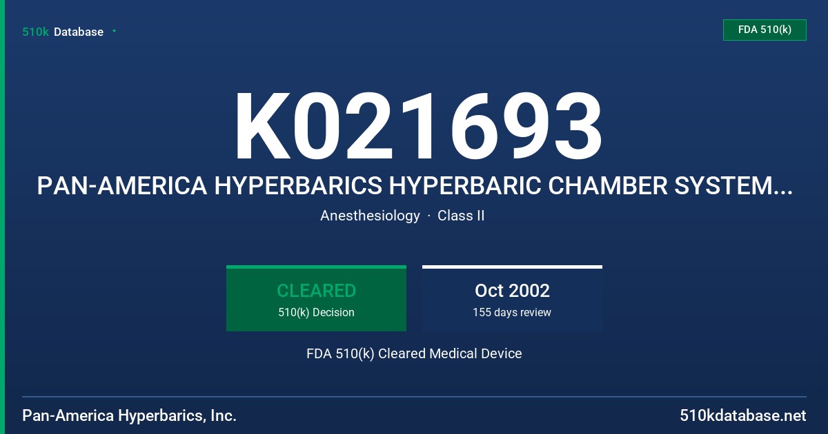 K021693 PAN-AMERICA HYPERBARICS HYPERBARIC CHAMBER SYSTEM, MODEL PAH-S1 FDA 510(k) Cleared Medical Device
