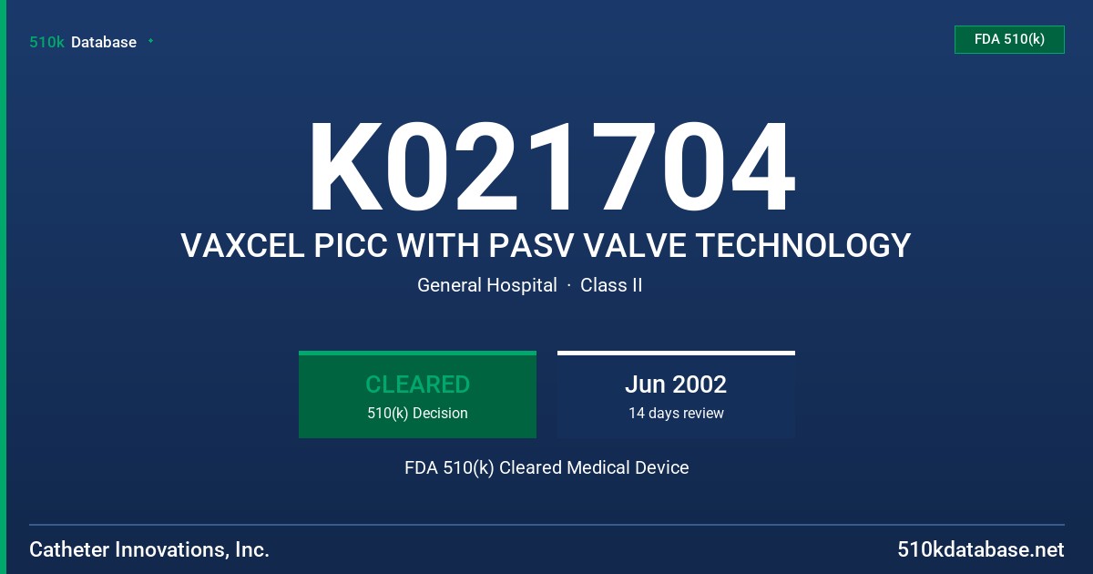 K021704 VAXCEL PICC WITH PASV VALVE TECHNOLOGY FDA 510(k) Cleared Medical Device