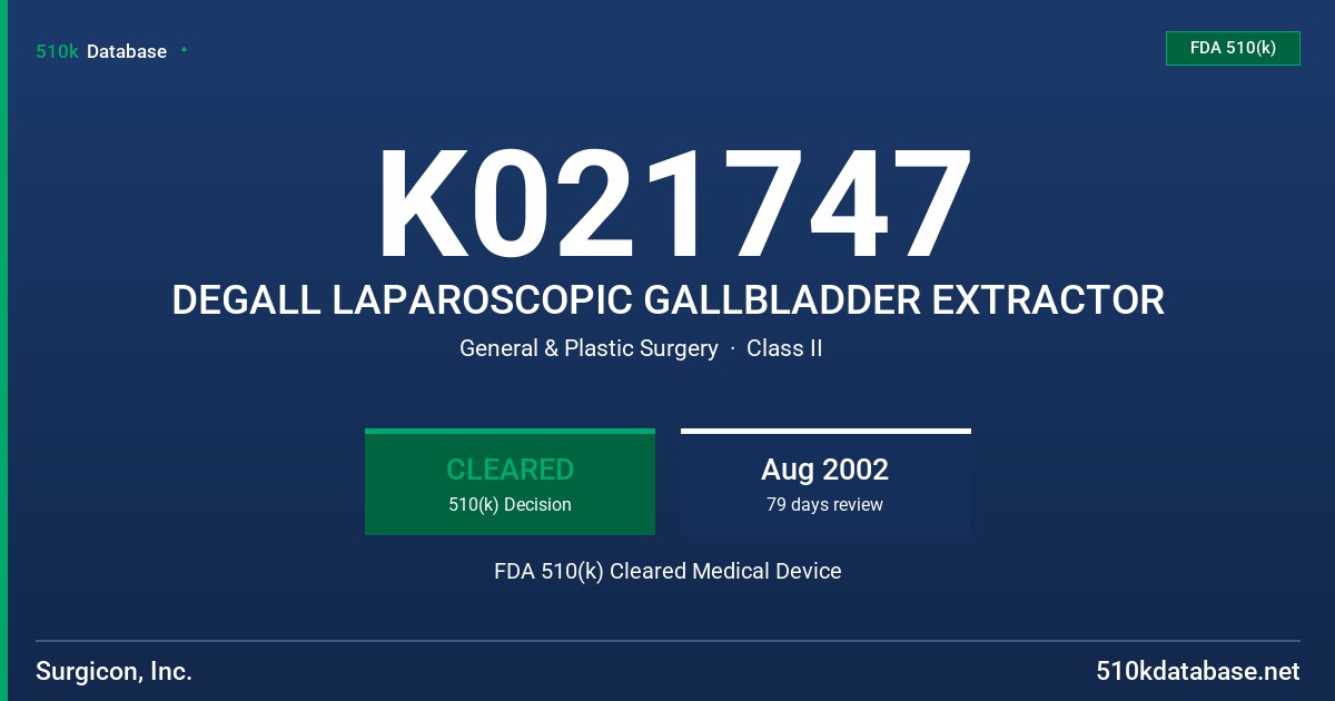 K021747 DEGALL LAPAROSCOPIC GALLBLADDER EXTRACTOR FDA 510(k) Cleared Medical Device