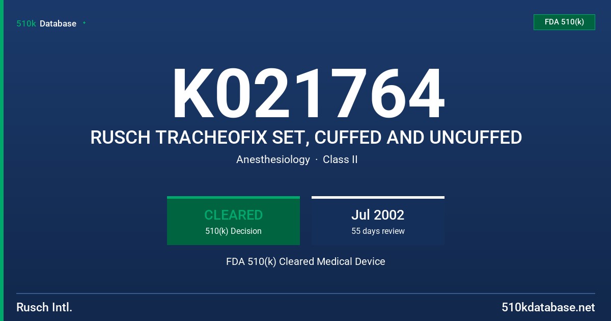 K021764 RUSCH TRACHEOFIX SET, CUFFED AND UNCUFFED FDA 510(k) Cleared Medical Device