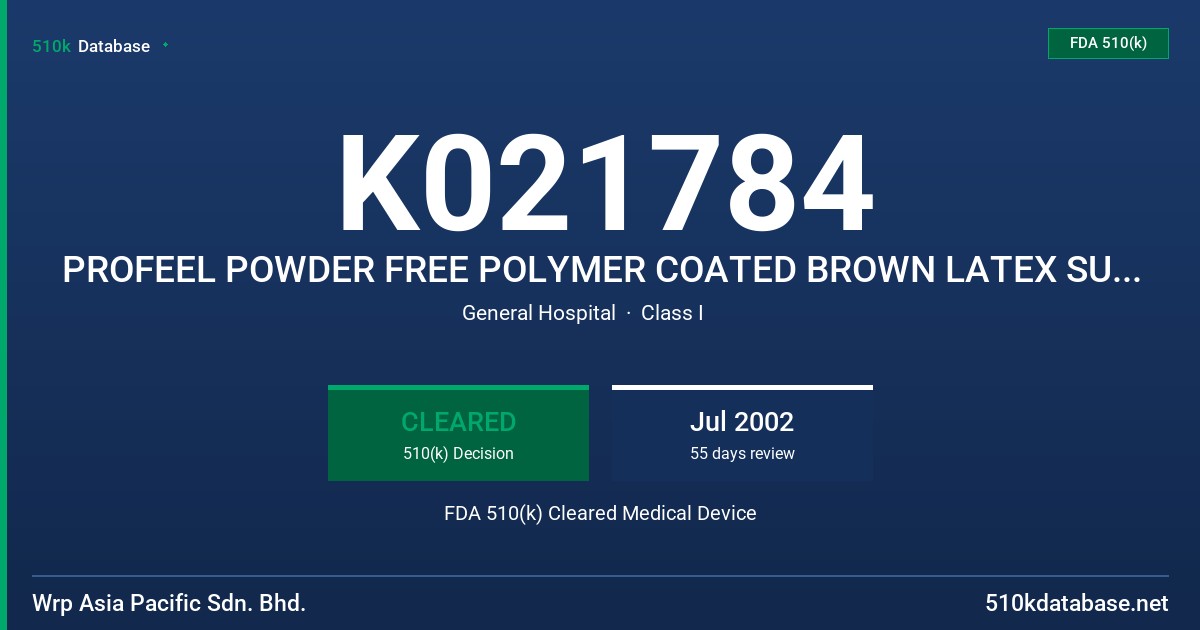 K021784 PROFEEL POWDER FREE POLYMER COATED BROWN LATEX SURGICAL GLOVES, STERILE (PROTEIN LABELING CLAIM) FDA 510(k) Cleared Medical Device