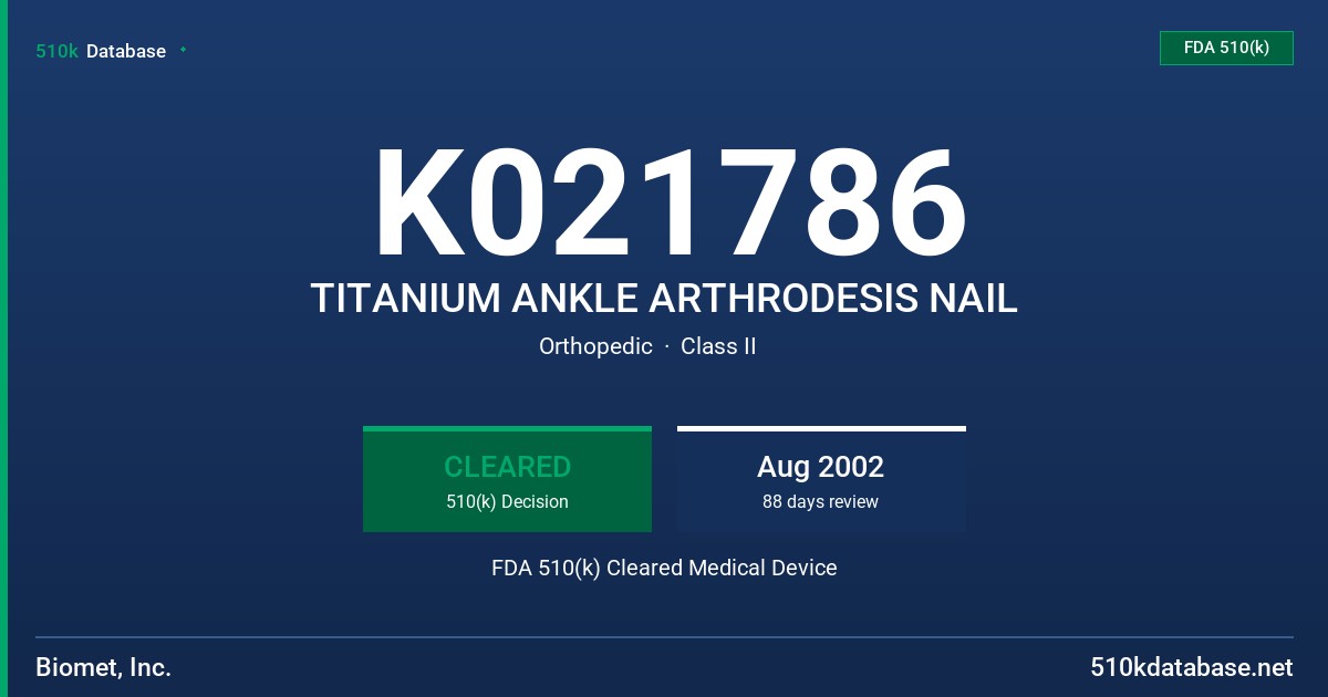 K021786 TITANIUM ANKLE ARTHRODESIS NAIL FDA 510(k) Cleared Medical Device