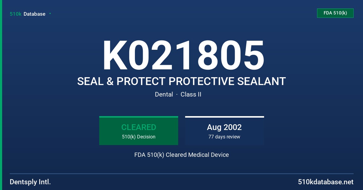 K021805 SEAL & PROTECT PROTECTIVE SEALANT FDA 510(k) Cleared Medical Device