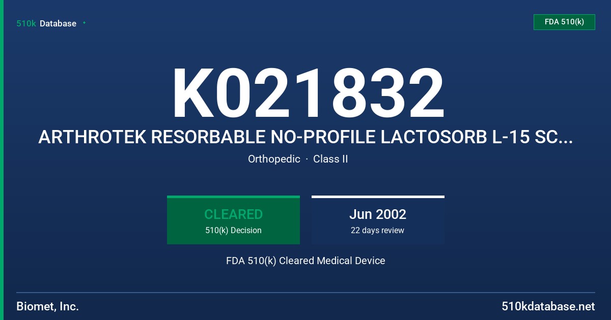 K021832 ARTHROTEK RESORBABLE NO-PROFILE LACTOSORB L-15 SCREW & WASHER FDA 510(k) Cleared Medical Device
