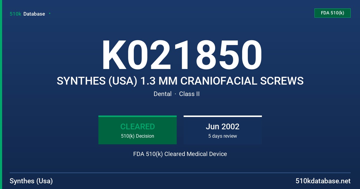 K021850 SYNTHES (USA) 1.3 MM CRANIOFACIAL SCREWS FDA 510(k) Cleared Medical Device