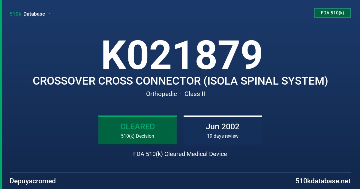 K021879 CROSSOVER CROSS CONNECTOR (ISOLA SPINAL SYSTEM) FDA 510(k) Cleared Medical Device