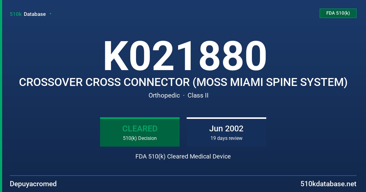 K021880 CROSSOVER CROSS CONNECTOR (MOSS MIAMI SPINE SYSTEM) FDA 510(k) Cleared Medical Device