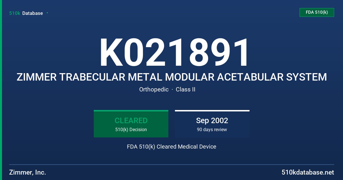 K021891 ZIMMER TRABECULAR METAL MODULAR ACETABULAR SYSTEM FDA 510(k) Cleared Medical Device