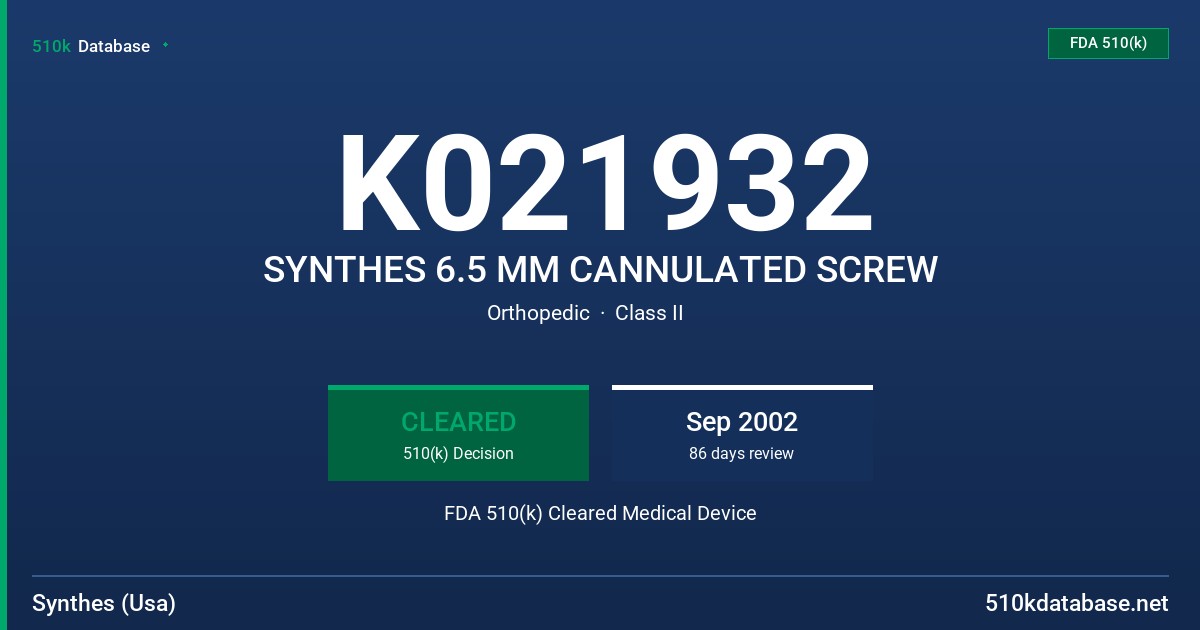 K021932 SYNTHES 6.5 MM CANNULATED SCREW FDA 510(k) Cleared Medical Device