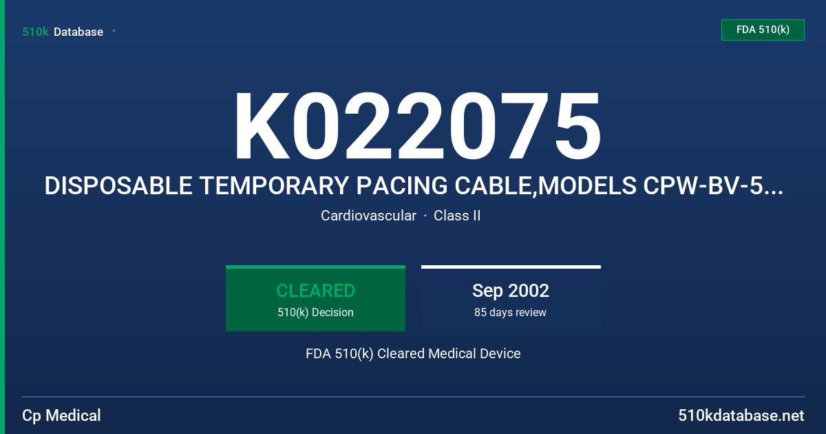 K022075 DISPOSABLE TEMPORARY PACING CABLE,MODELS CPW-BV-5,CPW-LG-5,CPW-SM-5,CPW-ERA300-5,CPW-QLOC-5 FDA 510(k) Cleared Medical Device