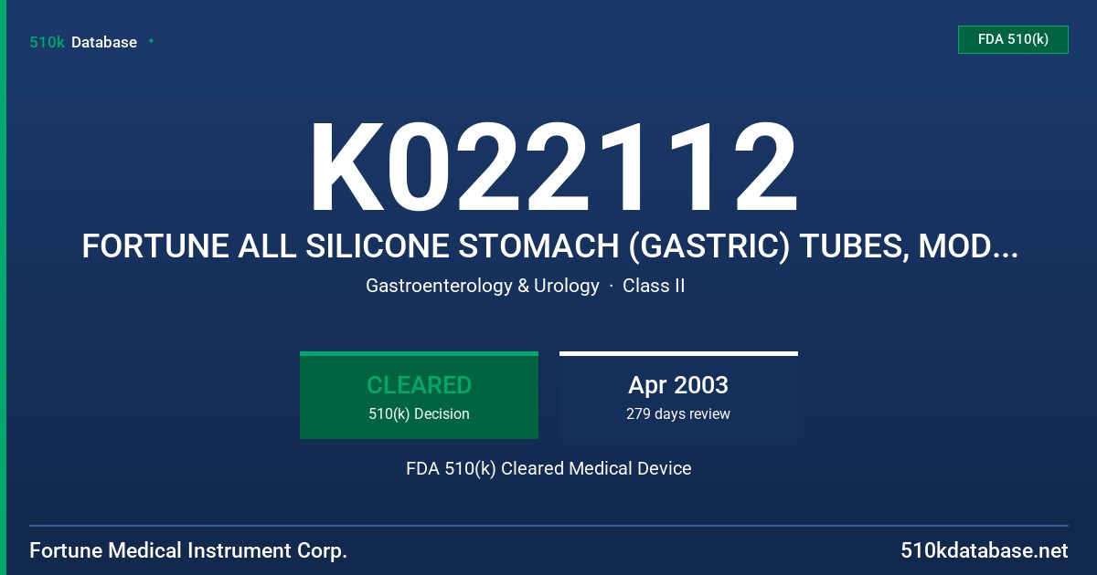 K022112 FORTUNE ALL SILICONE STOMACH (GASTRIC) TUBES, MODEL 2020 FDA 510(k) Cleared Medical Device
